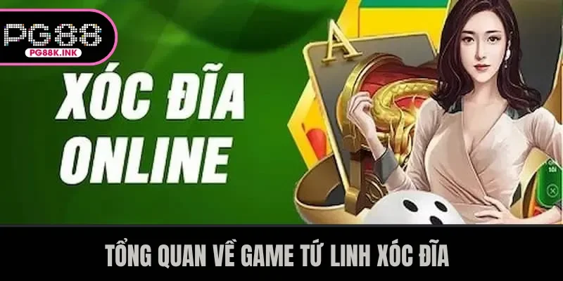 Tổng quan về game Tứ Linh Xóc Đĩa